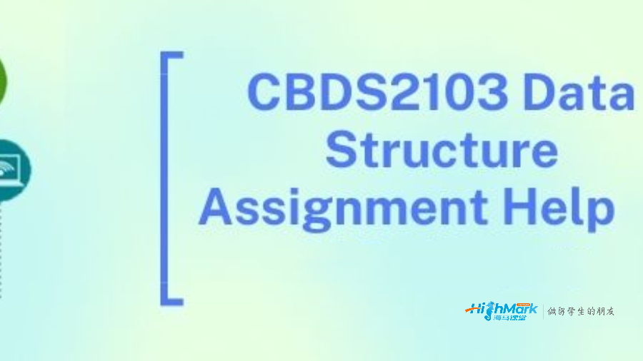 澳洲CBDS2103數(shù)據(jù)結(jié)構(gòu)Assignment幫助