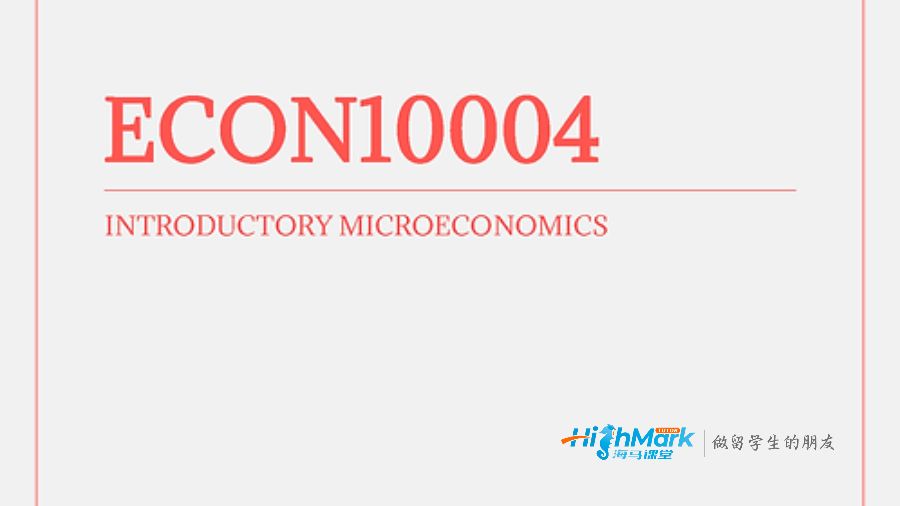 墨爾本大學(xué)econ10004微觀經(jīng)濟(jì)學(xué)入門課程輔導(dǎo)